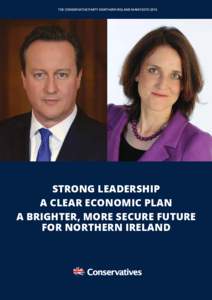 THE CONSERVATIVE PARTY NORTHERN IRELAND MANIFESTOSTRONG LEADERSHIP A CLEAR ECONOMIC PLAN A BRIGHTER, MORE SECURE FUTURE