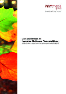 Unique solutions for unique businesses  User-applied labels for Injectable Medicines, Fluids and Lines (Australian Commission on Safety and Quality in Health Care National Recommendations, August 2010)