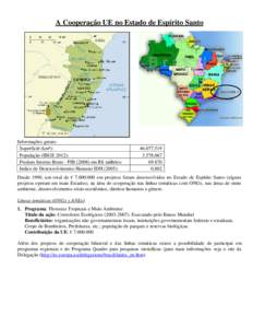 A Cooperação UE no Estado de Espírito Santo  Informações gerais: Superficië (km²): População (IBGE 2012): Produto Interno Bruto - PIBem R$ milhões: