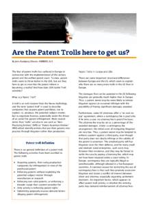 By Jens Raabjerg Olesen, HØIBERG A/S  The fear of patent trolls has surfaced in Europe in connection with the implementation of the unitary patent and the unified patent court. To date, patent trolls seem to thrive bett