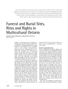 This article explores the barriers ethnic communities in Ontario face in practicing religious and cultural rites with respect to their dead. It examines challenges posed by emerging communities with regards to locating f