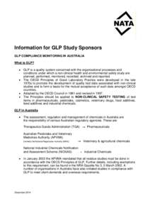 Information for GLP Study Sponsors GLP COMPLIANCE MONITORING IN AUSTRALIA What is GLP? GLP is a quality system concerned with the organisational processes and conditions under which a non-clinical health and environmenta