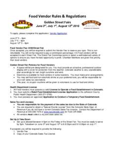 Food Vendor Rules & Regulations Golden Street Fairs June 3rd, July 1st, August 12th 2016 To apply, please complete this application: Vendor Application June 3rd 5 – 8pm July 1st 5 – 9pm