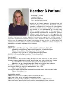 Heather B Patisaul Dr. Heather B. Patisaul Assistant Professor Department of Biology North Carolina State University Research in the Patisaul laboratory focuses on brain and