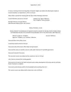 September 4, 2013  A Caucus meeting of the Governing Body of Seaside Heights was held at the Municipal complex in Council Chambers on September 4, 2013 at 4:20 pm Mayor Akers opened the meeting with the Open Public Meeti