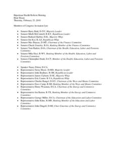 Bipartisan Health Reform Meeting Blair House Thursday, February 25, 2010 Members of Congress Invitation List: Senator Harry Reid, D-NV, Majority Leader Senator Mitch McConnell, R-KY, Republican Leader