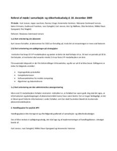 Referat af møde i samarbejds‐ og sikkerhedsudvalg d. 18. december 2009  Til stede:  Kurt Jensen, Jeppe Lauritsen, Rasmus Vinge, Annemette Hammer, Marianne Dammand Iversen,  Søren Ertmann, G