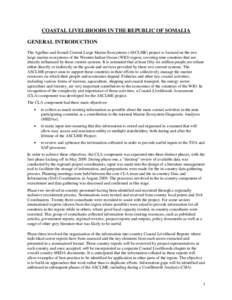 COASTAL LIVELIHOODS IN THE REPUBLIC OF SOMALIA GENERAL INTRODUCTION The Agulhas and Somali Current Large Marine Ecosystems (ASCLME) project is focused on the two large marine ecosystems of the Western Indian Ocean (WIO) 