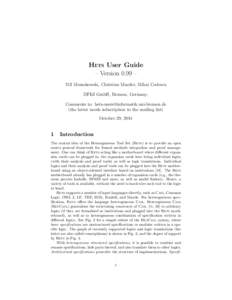 HETS User Guide – Version 0.99 – Till Mossakowski, Christian Maeder, Mihai Codescu DFKI GmbH, Bremen, Germany. Comments to:  (the latter needs subscription to the mailing list)