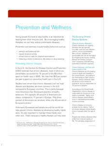 Prevention and Wellness Giving people the tools to stay healthy is as important as helping them when they are sick. By encouraging healthy lifestyles, we can help reduce preventable diseases. Prevention and wellness incl