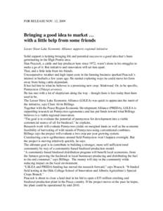 FOR RELEASE NOV. 12, 2009  Bringing a good idea to market … with a little help from some friends Lesser Slave Lake Economic Alliance supports regional initiative Solid support is helping bringing life and potential suc