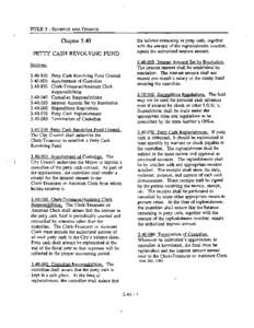 TITLE 3 - REVENUE AND FINANCE  Chapter 3.40 PETTY CASH REVOLVING FUND Sections: [removed]Petty Cash Revolving Fund Created