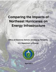 Comparing the Impacts of Northeast Hurricanes on Energy Infrastructure Office of Electricity Delivery and Energy Reliability U.S. Department of Energy