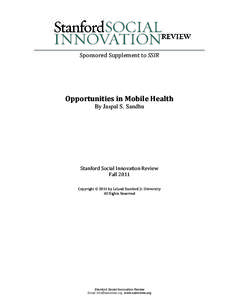 Sponsored Supplement to SSIR  Opportunities in Mobile Health By Jaspal S. Sandhu  Stanford Social Innovation Review