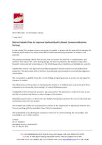 MEDIA RELEASE - For immediate release 7 June 2014 Native Kakadu Plum to Improve Seafood Quality Needs Commercialisation Partner A new Kakadu Plum product proven to improve the quality of prawns has the potential to maint