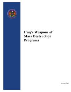 Key Judgments Iraq’s Weapons of Mass Destruction Programs Iraq has continued its weapons of mass destruction (WMD) programs in defiance of UN resolutions and restrictions. Baghdad has chemical and biological weapons 