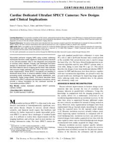 Downloaded from jnm.snmjournals.org by on December 1, 2014. For personal use only.  CONTINUING EDUCATION Cardiac Dedicated Ultrafast SPECT Cameras: New Designs and Clinical Implications