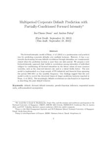 Multiperiod Corporate Default Prediction with Partially-Conditioned Forward Intensity∗ Jin-Chuan Duan† and Andras Fulop‡ (First Draft: September 24, This draft: September 18, 2013)