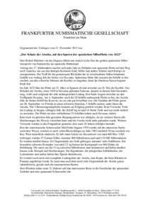 FRANKFURTER NUMISMATISCHE GESELLSCHAFT Frankfurt am Main Gegenstand des Vortrages vom 13. November 2013 war  „Der Schatz der Atocha, auf den Spuren der spanischen Silberflotte von 1622“