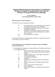 Integrated Methodologies and Harmonisation of Certification Schemes to Support the Implementation of the New EU Directive on Energy Performance of Buildings By Arne Elmroth For Workshop March 31-April 1, 2003 Relevant ob