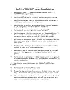 S.A.F.E. ALTERNATIVES® Support Group Guidelines 1. Members will make a 12-week commitment to attend the S.A.F.E. ALTERNATIVES® support group.