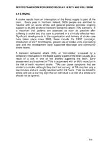 SERVICE FRAMEWORK FOR CARDIOVASCULAR HEALTH AND WELL BEING  5.4 STROKE A stroke results from an interruption of the blood supply to part of the brain. Every year in Northern Ireland, 3000 people are admitted to hospital 