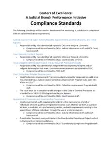 Centers of Excellence: A Judicial Branch Performance Initiative Compliance Standards The following standards will be used as benchmarks for measuring a jurisdiction’s compliance with critical administrative requirement