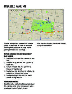 DISABLED PARKING Traffic, Bicycling, Terrain Directions Disabled parking is being made available inside the park at the regular $30 fee and at the Washington University Main Campus Free of Charge. The Free