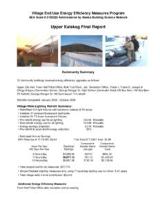 Village End Use Energy Efficiency Measures Program AEA Grant # [removed]Administered by Alaska Building Science Network Upper Kalskag Final Report  Community Summary