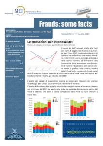 Frauds: some facts DIREZIONE V: Prevenzione dell’Utilizzo del Sistema Finanziario per Fini Illegali Newsletter n° 7 - Luglio 2014