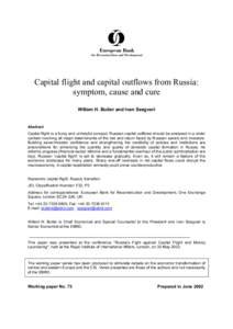 ab0cd Capital flight and capital outflows from Russia: symptom, cause and cure Willem H. Buiter and Ivan Szegvari  Abstract