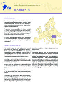 Study on gender training in the European Union: mapping, research and stakeholders’ engagement (2012–13) Romania POLICY FRAMEWORK The national strategy 2010–12 foresees Romania’s policy