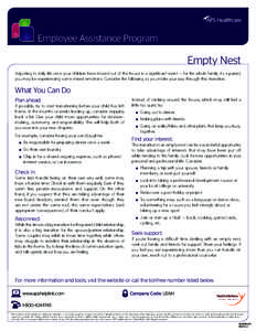 Employee Assistance Program  Empty Nest Adjusting to daily life once your children have moved out of the house is a significant event — for the whole family. As a parent, you may be experiencing some mixed emotions. Co