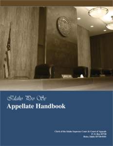 Idaho Pro Se Appellate Handbook Clerk of the Idaho Supreme Court & Court of Appeals P. O. Box[removed]Boise, Idaho[removed]