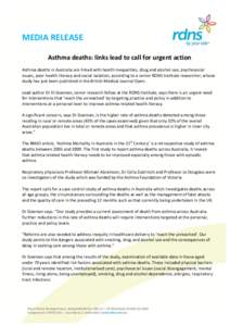 MEDIA RELEASE Asthma deaths: links lead to call for urgent action Asthma deaths in Australia are linked with health inequalities, drug and alcohol use, psychosocial issues, poor health literacy and social isolation, acco