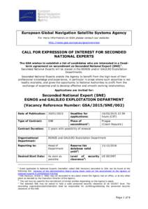 European Global Navigation Satellite Systems Agency For more information on GSA please consult our website: http://www.gsa.europa.eu/gsa/overview CALL FOR EXPRESSION OF INTEREST FOR SECONDED NATIONAL EXPERTS
