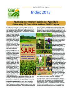 Southern SARE’s Active Projects  Index 2013 Advancing Innovations in Sustainable Agriculture: Celebrating 25 Years of the National SARE Program In 1988, responding to a growing call for greater in-