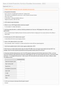 State of Adult Protective Services Baseline Assessment[removed]Response ID: 151 Data 1. State of Adult Protection Services Baseline Assessment 1. Respondent Information Name of person completing this assessment : Spring J