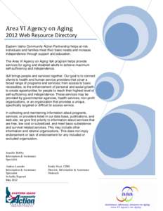 Area VI Agency on Aging 2012 Web Resource Directory Eastern Idaho Community Action Partnership helps at-risk individuals and families meet their basic needs and increase independence through support and education. The Ar