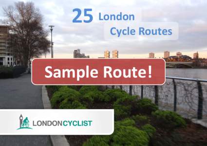 25 London  Cycle Routes Sample Route!