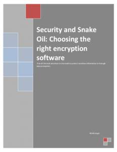 Security and Snake Oil: Choosing the right encryption software One of the best solutions to the need to protect sensitive information is through data encryption.