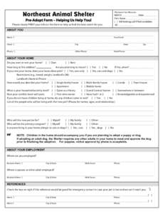 Northeast Animal Shelter Pre-Adopt Form – Helping Us Help You! Please clearly PRINT your info on this form to help us find the best match for you.  This box is for office use: