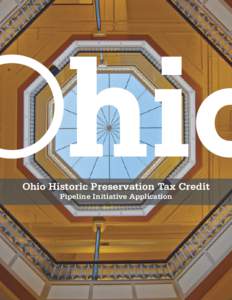 Ohio Historic Preservation Tax Credit Pipeline Initiative Application Ohio Historic Preservation Tax Credit Program  Pipeline Initiative