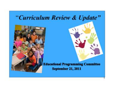 “Curriculum Review & Update”  1 Our District Goals for this Year •  Develop a culture of voice and choice in the