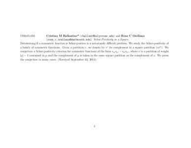 Cristina M Ballantine* () and Rosa C Orellana (). Schur-Positivity in a Square. Determining if a symmetric function is Schur-positive is a notoriously diffi
