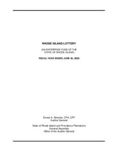 RHODE ISLAND LOTTERY (AN ENTERPRISE FUND OF THE STATE OF RHODE ISLAND) FISCAL YEAR ENDED JUNE 30, 2009  Ernest A. Almonte, CPA, CFF