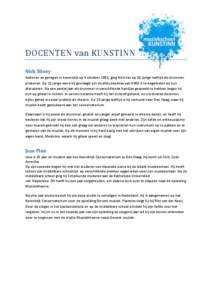   	
   DOCENTEN	
  van	
  KUNSTINN	
   Nick	
  Silooy	
   Geboren	
  en	
  getogen	
  in	
  beverwijk	
  op	
  4	
  oktober	
  1982,	
  ging	
  Nick	
  het	
  op	
  10-­‐jarige	
  leeftijd	
  als