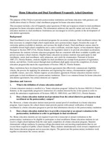 Home Education and Dual Enrollment Frequently Asked Questions Purpose The purpose of this FAQ is to provide postsecondary institutions and home educators with guidance and clarification related to Florida’s dual enroll