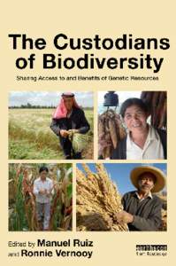 The Custodians of Biodiversity  Globally, local and indigenous approaches to conserving biodiversity, crop improvement, and managing precious natural resources are under threat. Many communities have to deal with “bio