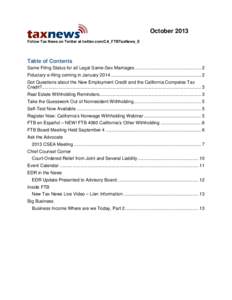 October 2013 Follow Tax News on Twitter at twitter.com/CA_FTBTaxNews_E Table of Contents Same Filing Status for all Legal Same-Sex Marriages .................................................... 2 Fiduciary e-filing comin